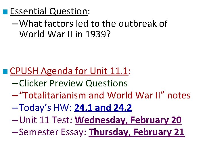 ■ Essential Question: – What factors led to the outbreak of World War II