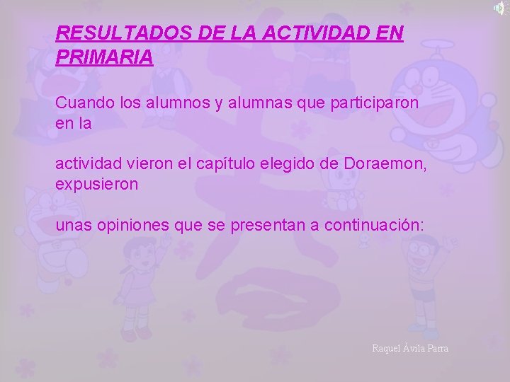 RESULTADOS DE LA ACTIVIDAD EN PRIMARIA Cuando los alumnos y alumnas que participaron en
