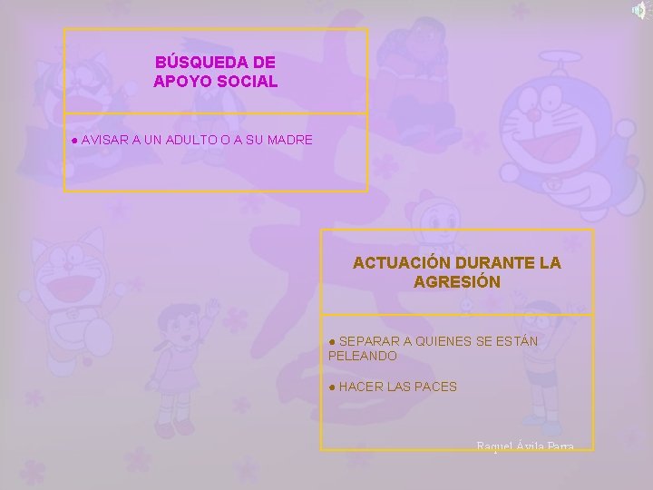 BÚSQUEDA DE APOYO SOCIAL ● AVISAR A UN ADULTO O A SU MADRE ACTUACIÓN