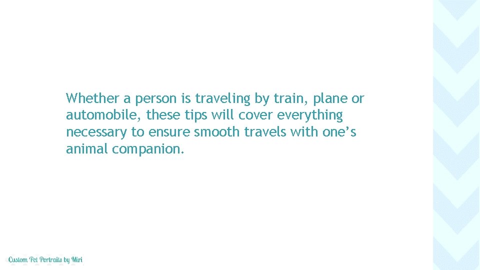 Whether a person is traveling by train, plane or automobile, these tips will cover