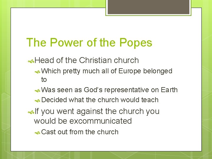 The Power of the Popes Head of the Christian church Which pretty much all