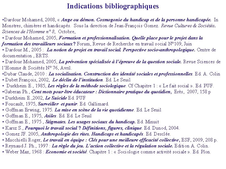 Indications bibliographiques • Dardour Mohamed, 2008, « Ange ou démon. Cosmogonie du handicap et