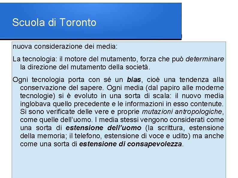 Scuola di Toronto nuova considerazione dei media: La tecnologia: il motore del mutamento, forza