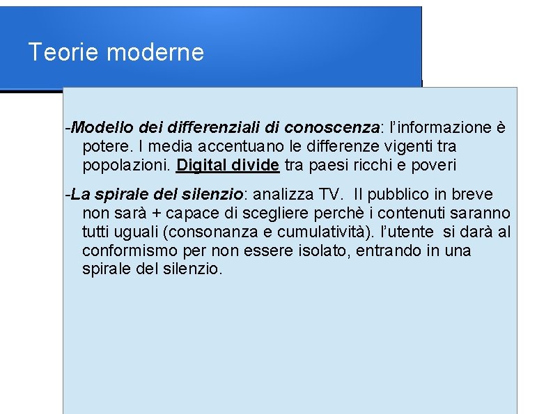 Teorie moderne -Modello dei differenziali di conoscenza: l’informazione è potere. I media accentuano le