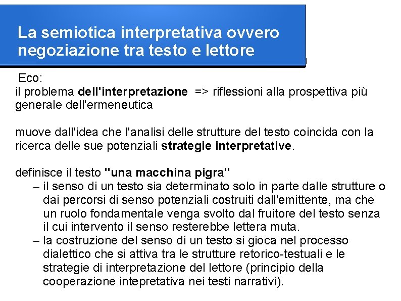La semiotica interpretativa ovvero negoziazione tra testo e lettore Eco: il problema dell'interpretazione =>
