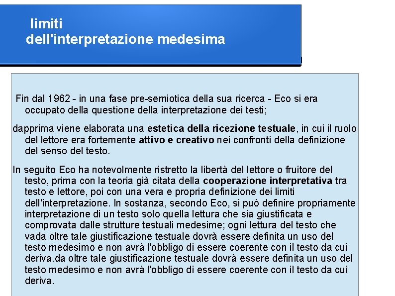  limiti dell'interpretazione medesima Fin dal 1962 - in una fase pre-semiotica della sua