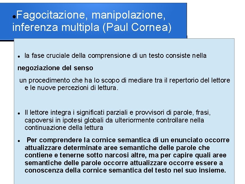 Fagocitazione, manipolazione, inferenza multipla (Paul Cornea) la fase cruciale della comprensione di un testo