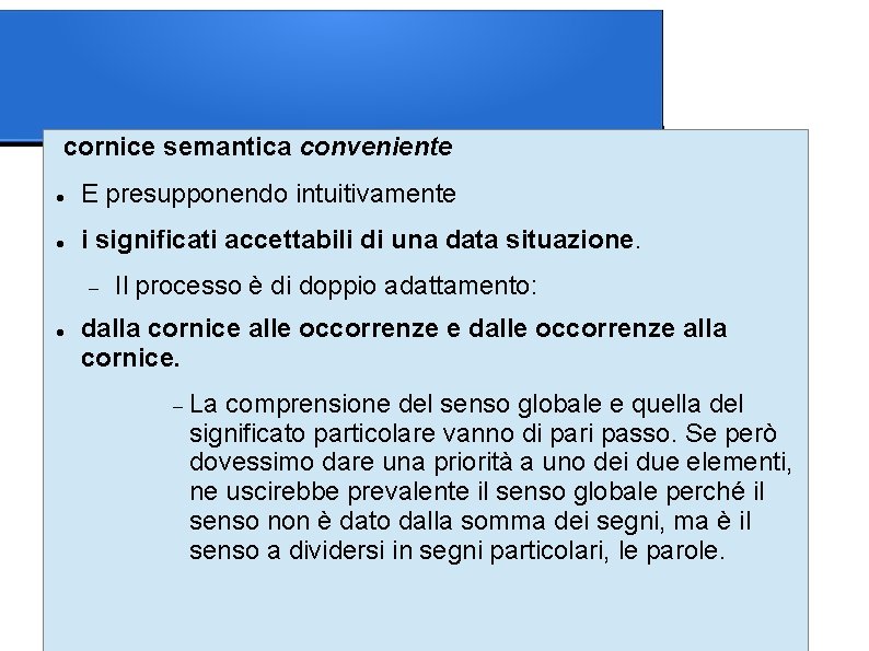  cornice semantica conveniente E presupponendo intuitivamente i significati accettabili di una data situazione.