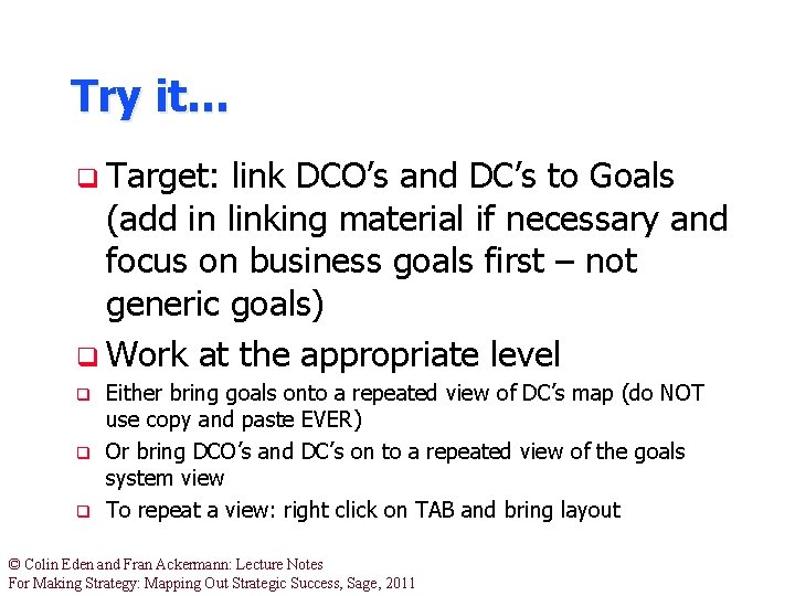 Try it… q Target: link DCO’s and DC’s to Goals (add in linking material Try it… q Target: link DCO’s and DC’s to Goals (add in linking material
