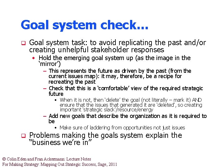 Goal system check… q Goal system task: to avoid replicating the past and/or creating Goal system check… q Goal system task: to avoid replicating the past and/or creating