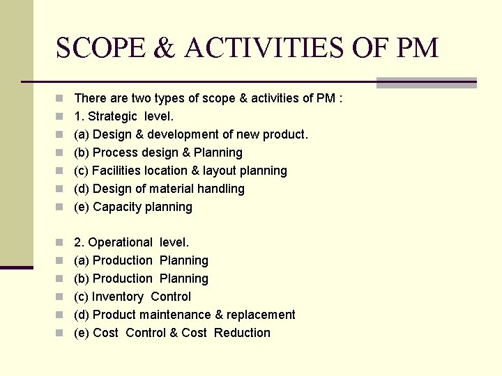 SCOPE & ACTIVITIES OF PM n There are two types of scope & activities