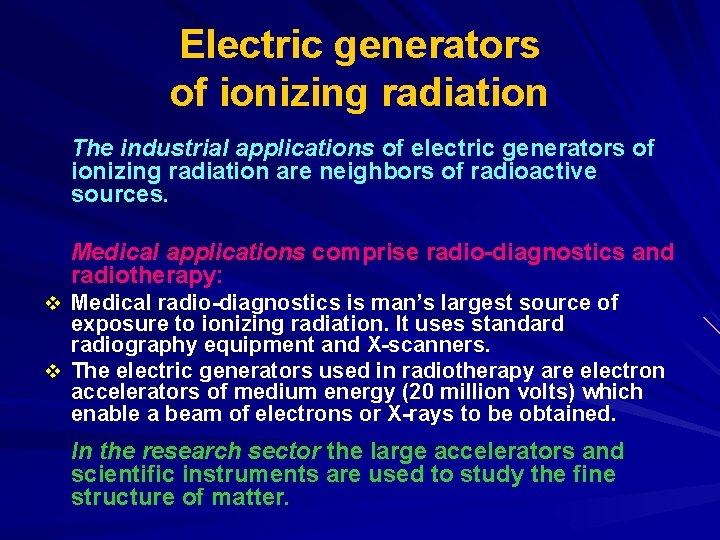 Electric generators of ionizing radiation The industrial applications of electric generators of ionizing radiation