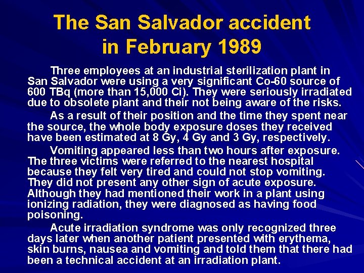 The San Salvador accident in February 1989 Three employees at an industrial sterilization plant