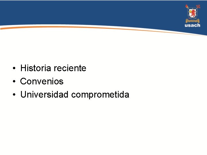  • Historia reciente • Convenios • Universidad comprometida 