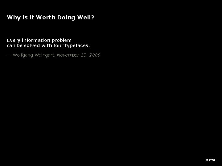 Why is it Worth Doing Well? Every information problem can be solved with four