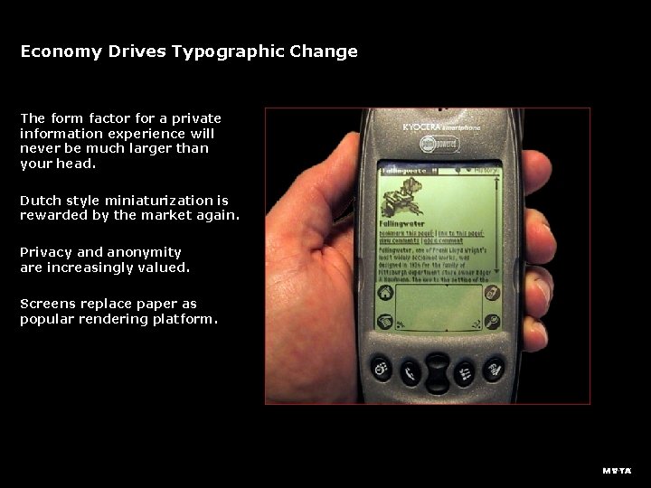Economy Drives Typographic Change The form factor for a private information experience will never