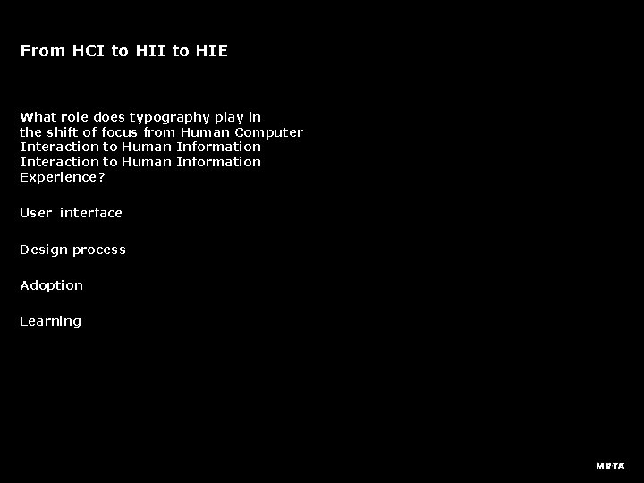 From HCI to HIE What role does typography play in the shift of focus