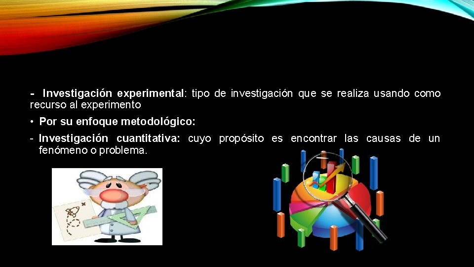 - Investigación experimental: tipo de investigación que se realiza usando como recurso al experimento