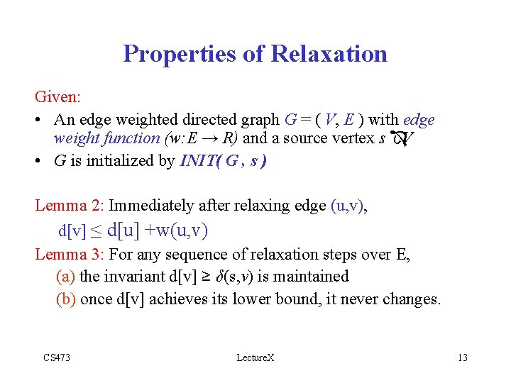 Properties of Relaxation Given: • An edge weighted directed graph G = ( V,
