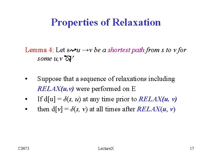 Properties of Relaxation Lemma 4: Let s u →v be a shortest path from
