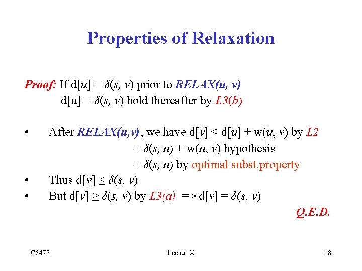 Properties of Relaxation Proof: If d[u] = δ(s, v) prior to RELAX(u, v) d[u]