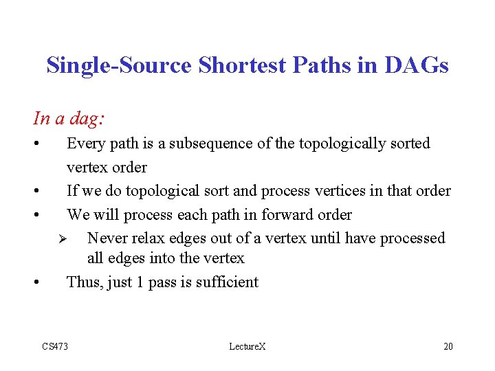 Single-Source Shortest Paths in DAGs In a dag: • • Every path is a