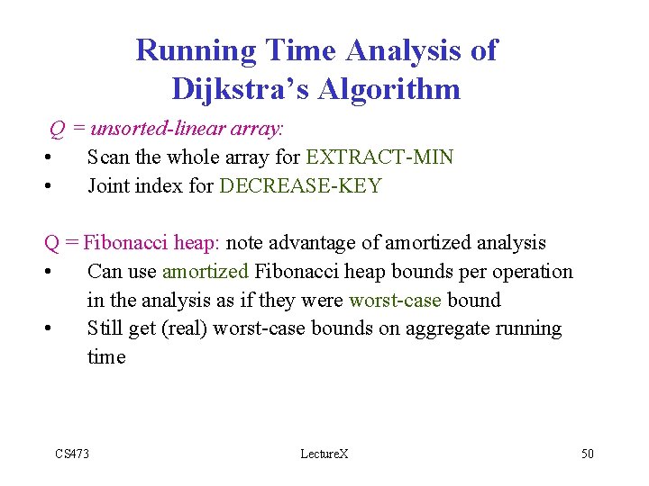 Running Time Analysis of Dijkstra’s Algorithm Q = unsorted-linear array: • Scan the whole