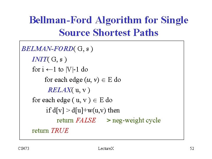 Bellman-Ford Algorithm for Single Source Shortest Paths BELMAN-FORD( G, s ) INIT( G, s
