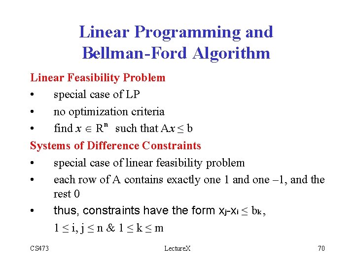 Linear Programming and Bellman-Ford Algorithm Linear Feasibility Problem • special case of LP •