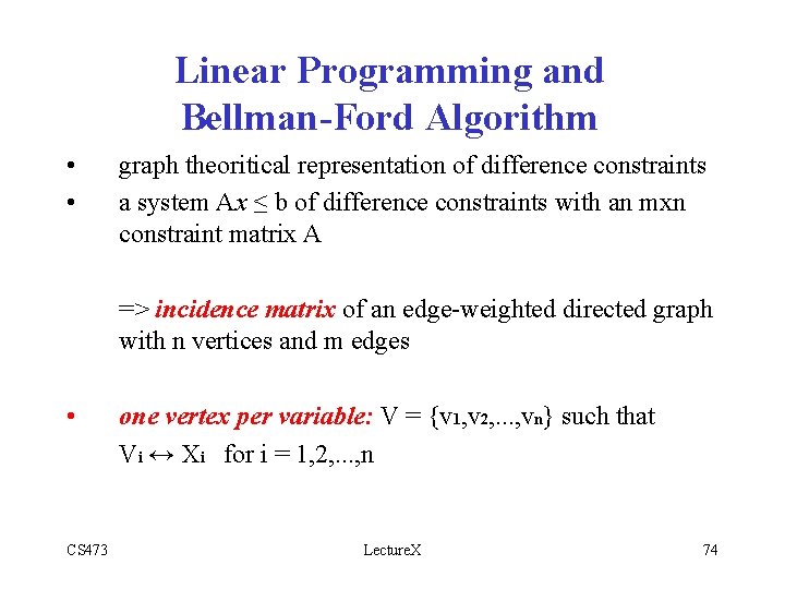 Linear Programming and Bellman-Ford Algorithm • • graph theoritical representation of difference constraints a
