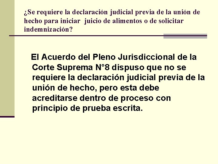 ¿Se requiere la declaración judicial previa de la unión de hecho para iniciar juicio