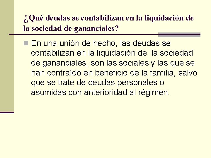 ¿Qué deudas se contabilizan en la liquidación de la sociedad de gananciales? n En