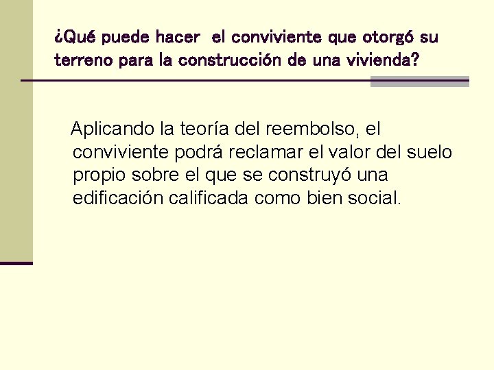 ¿Qué puede hacer el conviviente que otorgó su terreno para la construcción de una