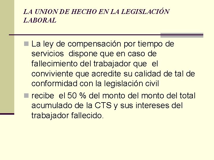 LA UNION DE HECHO EN LA LEGISLACIÓN LABORAL n La ley de compensación por