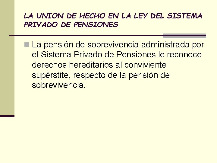 LA UNION DE HECHO EN LA LEY DEL SISTEMA PRIVADO DE PENSIONES n La