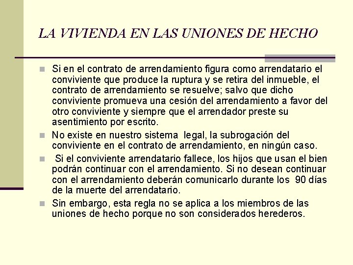 LA VIVIENDA EN LAS UNIONES DE HECHO n Si en el contrato de arrendamiento