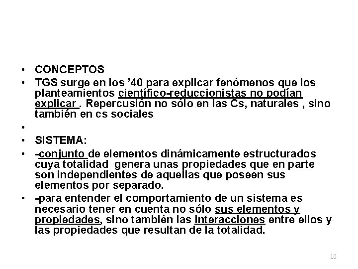  • CONCEPTOS • TGS surge en los ’ 40 para explicar fenómenos que