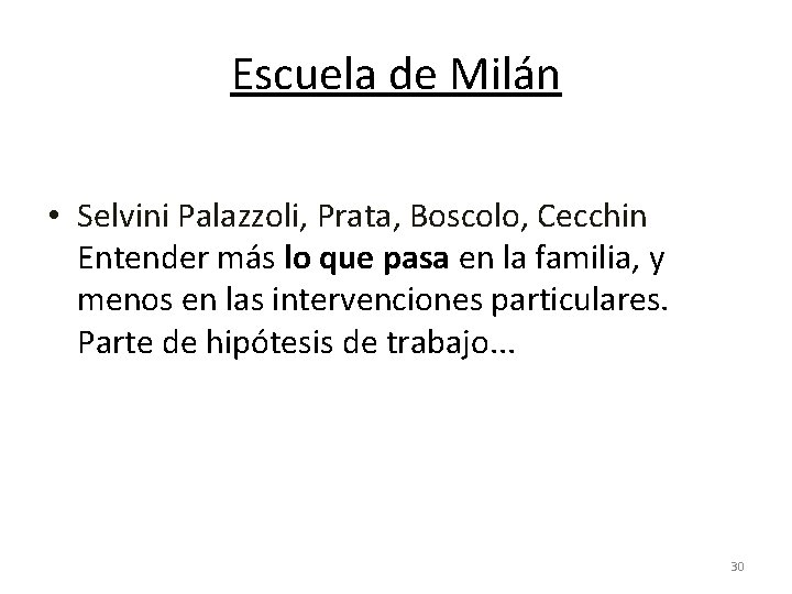 Escuela de Milán • Selvini Palazzoli, Prata, Boscolo, Cecchin Entender más lo que pasa