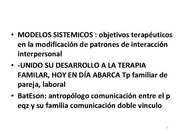  • MODELOS SISTEMICOS : objetivos terapéuticos en la modificación de patrones de interacción