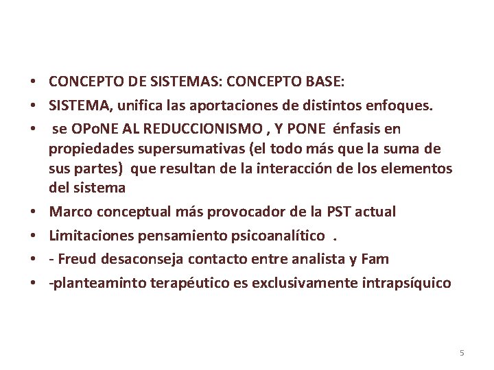  • CONCEPTO DE SISTEMAS: CONCEPTO BASE: • SISTEMA, unifica las aportaciones de distintos