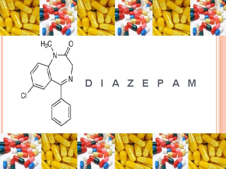 D I A Z E P A M D I A Z E P A M
