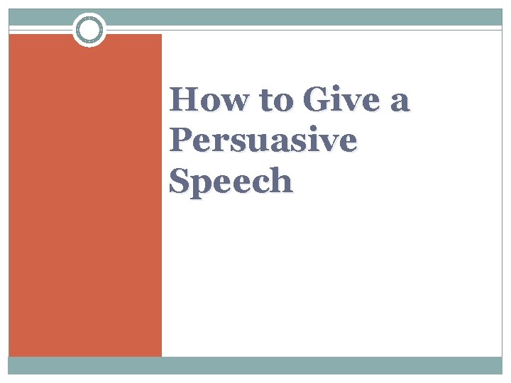 How to Give a Persuasive Speech 