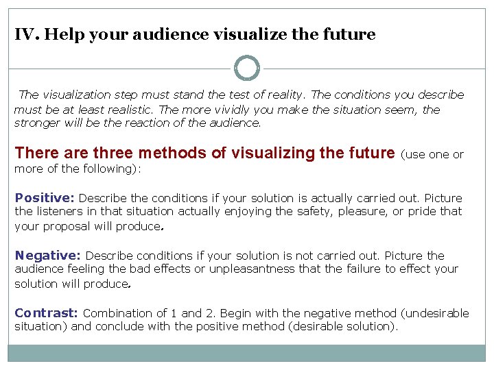 IV. Help your audience visualize the future The visualization step must stand the test