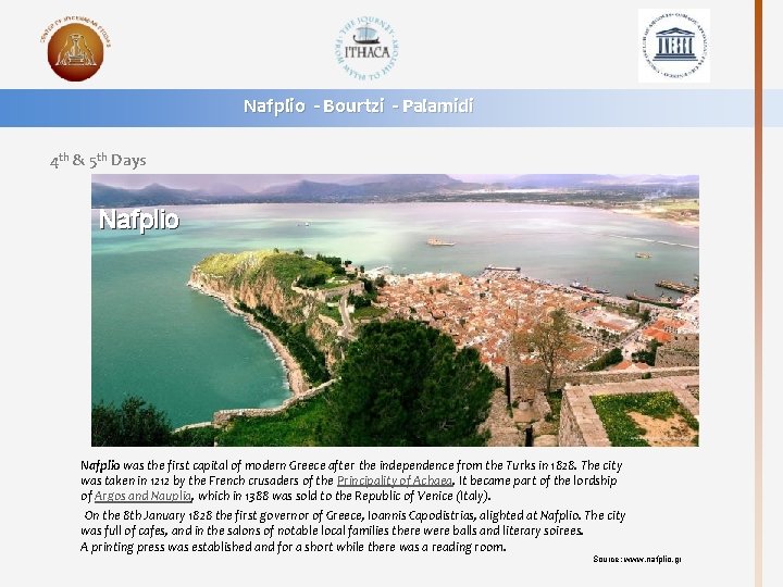 Nafplio - Bourtzi - Palamidi 4 th & 5 th Days Nafplio was the