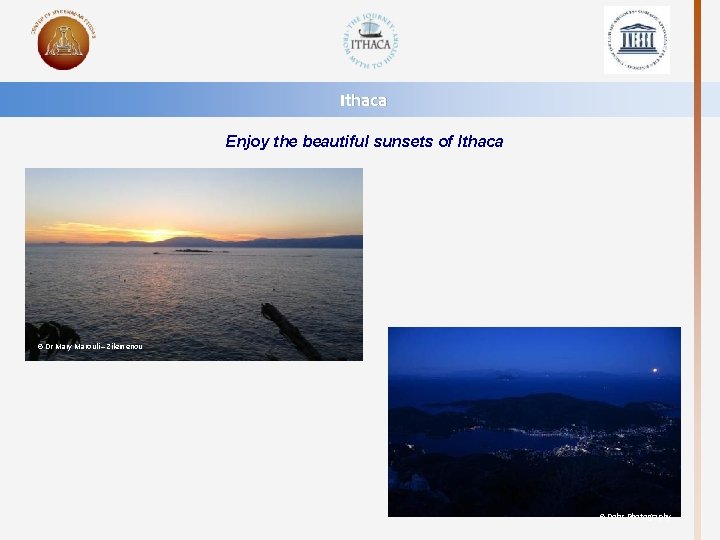 Ithaca Enjoy the beautiful sunsets of Ithaca © Dr Mary Marouli – Zilemenou ©