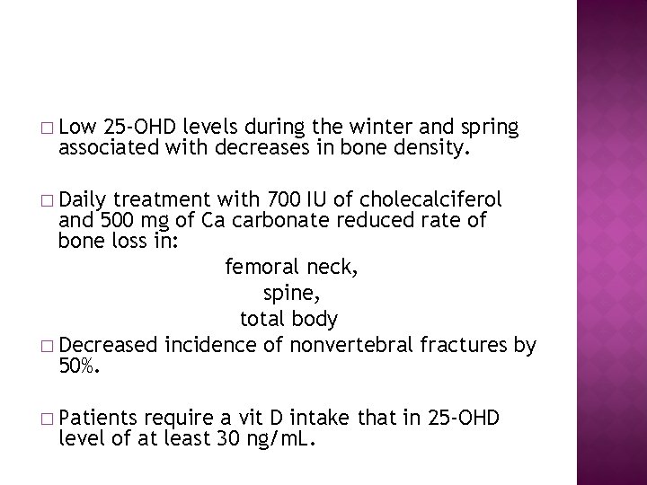 � Low 25 -OHD levels during the winter and spring associated with decreases in