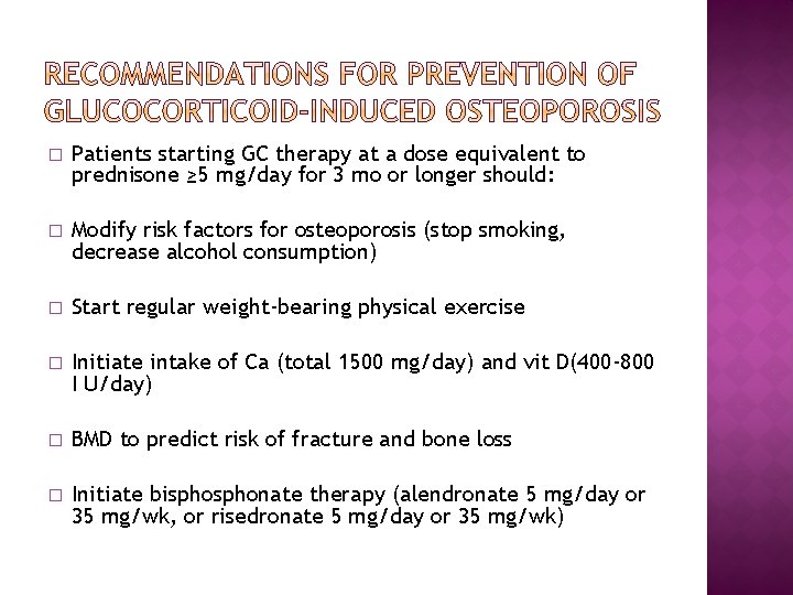 � Patients starting GC therapy at a dose equivalent to prednisone ≥ 5 mg/day