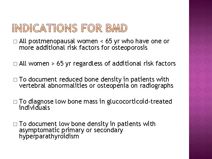 � All postmenopausal women < 65 yr who have one or more additional risk