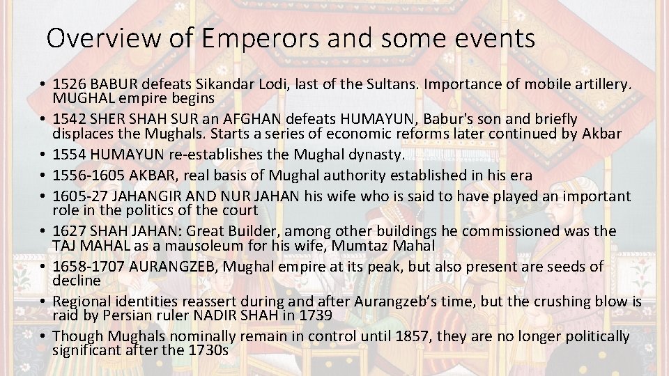 Overview of Emperors and some events • 1526 BABUR defeats Sikandar Lodi, last of