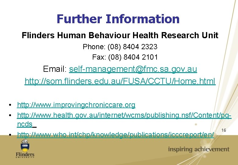 Further Information Flinders Human Behaviour Health Research Unit Phone: (08) 8404 2323 Fax: (08)